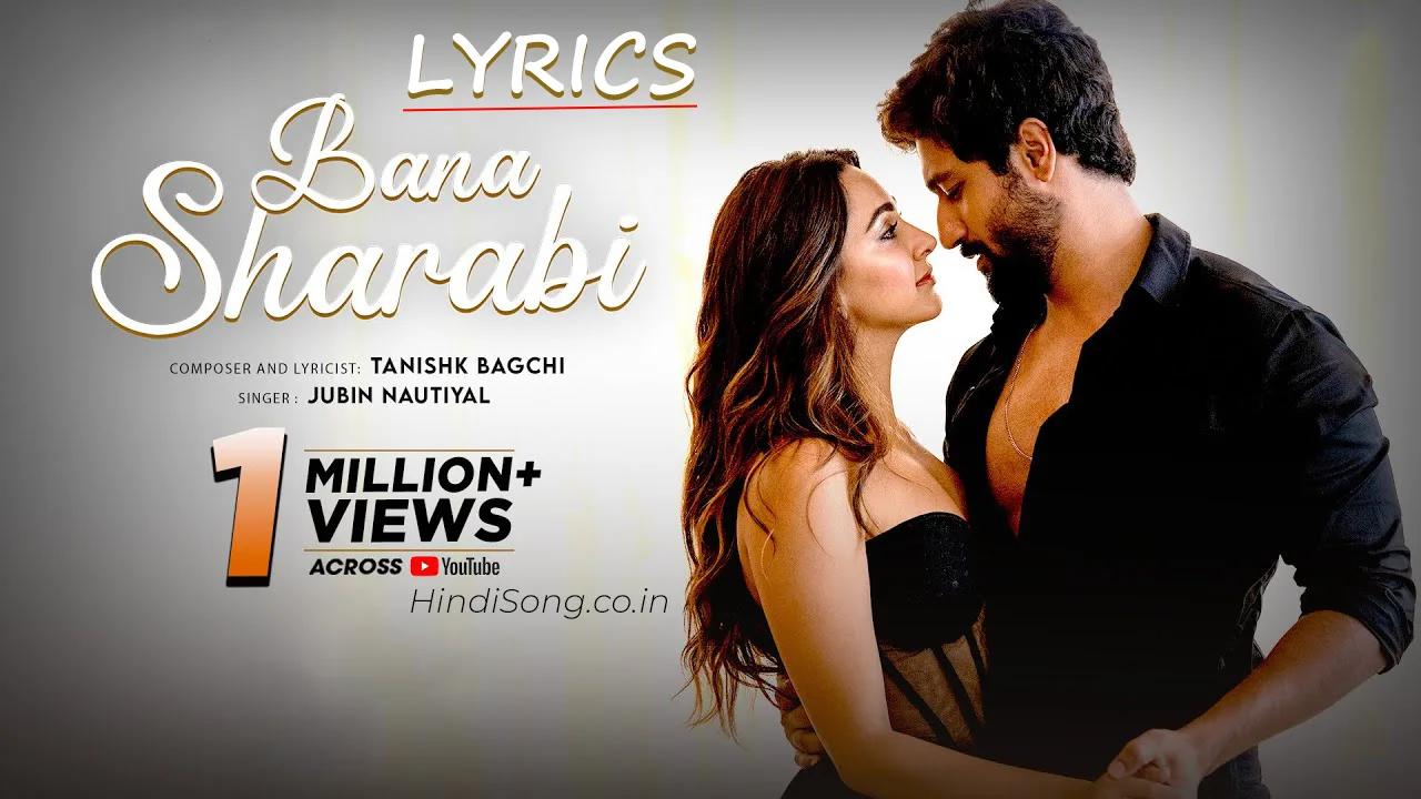 बना शराबी Bana Sharabi Lyrics - Jubin Nautiyal | Hindi Song