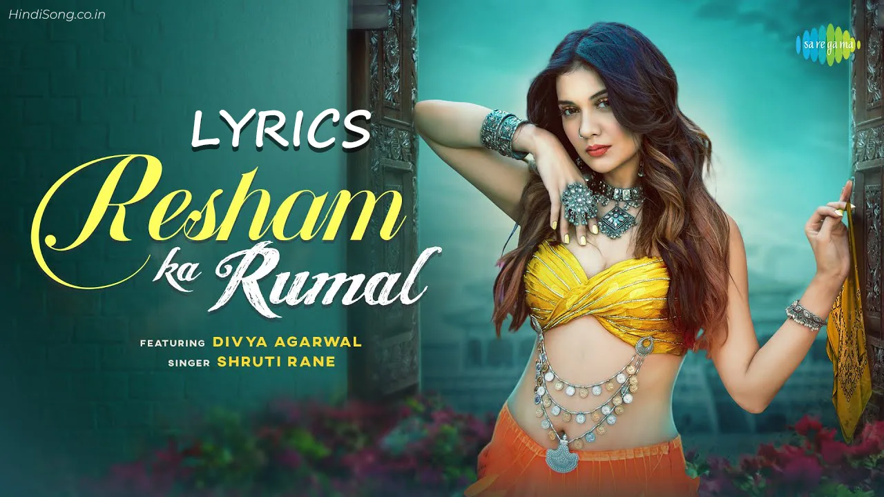 रेशम का रूमाल Resham Ka Rumal Lyrics - Shruti Rane | Hindi Song